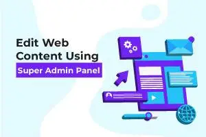 Setup or Edit web content using super admin panel